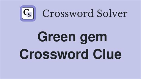 gem crossword clue|Green gem